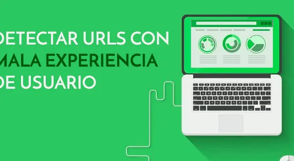 Detectar URLs con mala experiencia de usuario